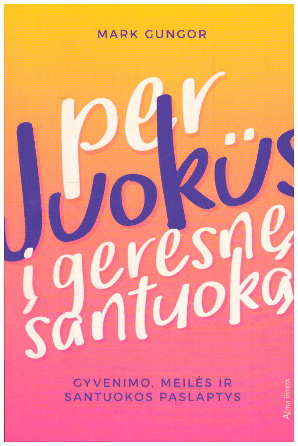 Per juokus į geresnę santuoką - Mark Gungor