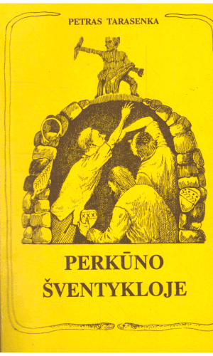Perkūno šventykloje - Petras Tarasenka