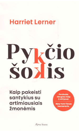 Pykčio šokis: kaip pakeisti santykius su artimiausiais žmonėmis - Harriet Lerner