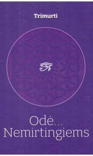Odė... Nemirtingiems - Trimurti-Martynas Driukas