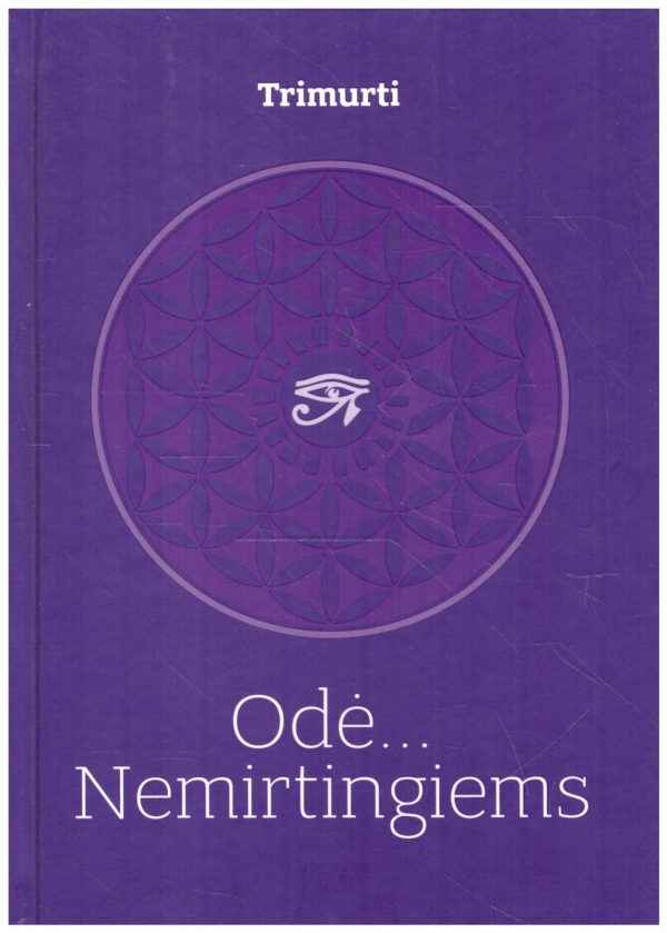Odė... Nemirtingiems - Trimurti-Martynas Driukas