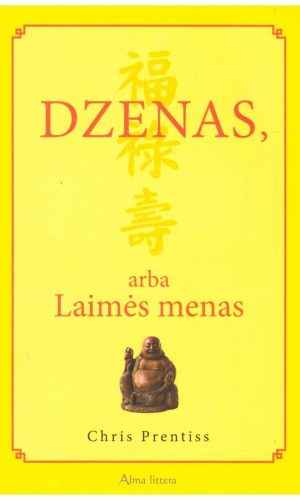 Dzenas, arba Laimės menas - Chris Prentiss