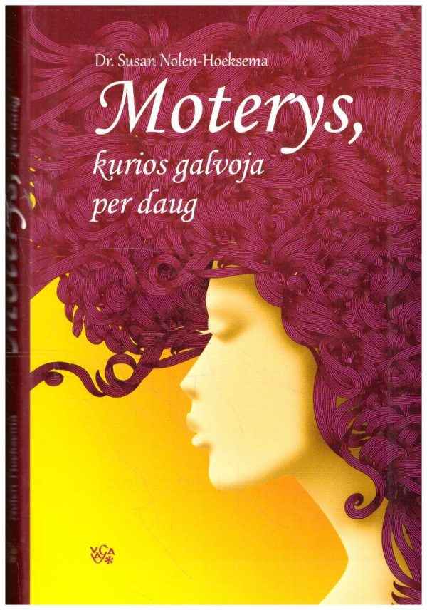 Moterys, kurios galvoja per daug - Dr. Susan Nolen-Hoeksema
