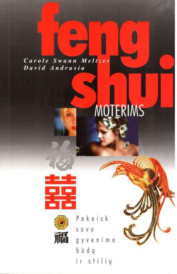 Feng shui moterims. Pakeisk savo gyvenimo būdą ir stilių - Carole Swann Meltzer, David Andrusia