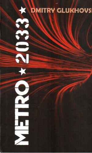 Metro 2033 - Dmitry Glukhovsky