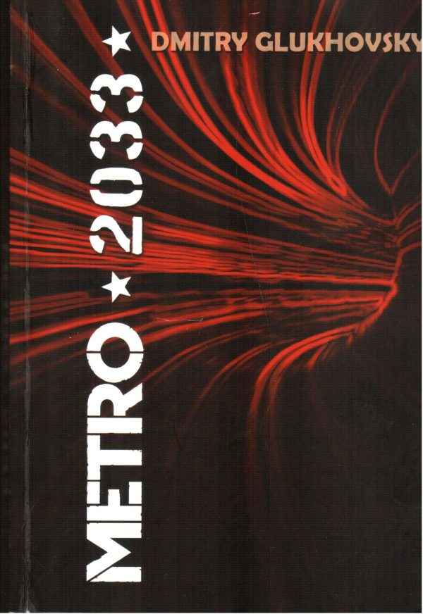Metro 2033 -  Dmitry Glukhovsky