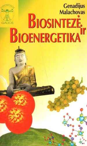 Biosintezė ir bioenergetika (2) - Genadijus Malachovas