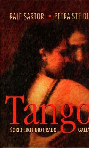 Tango: šokio erotinio prado galia - Ralf Sartori, Petra Steidl