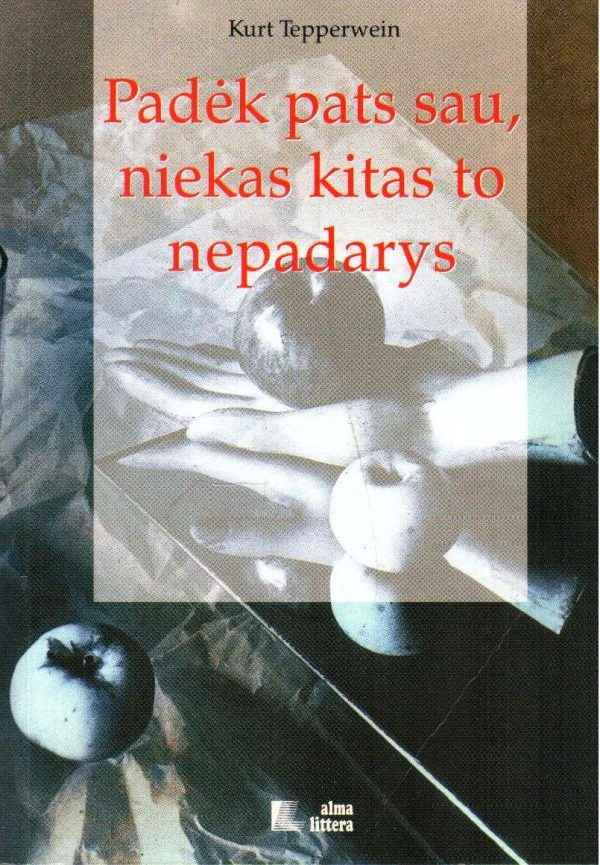 Padėk pats sau, niekas kitas to nepadarys - Kurt Tepperwein