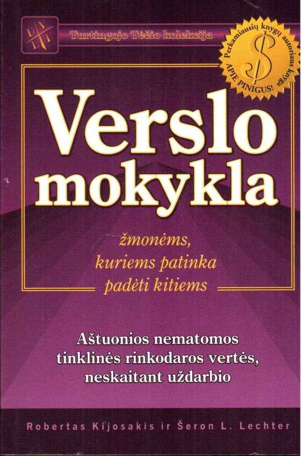 Verslo mokykla žmonėms, kuriems patinka padėti kitiems - Robertas T. Kijosakis, Šeron L. Lechter