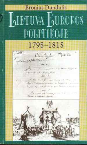 Lietuva Europos politikoje 1795-1815 - Bronius Dundulis