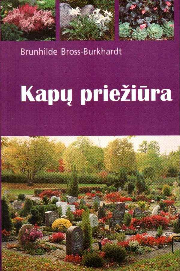 Kapų priežiūra - Brunhilde Bross-Burkhard