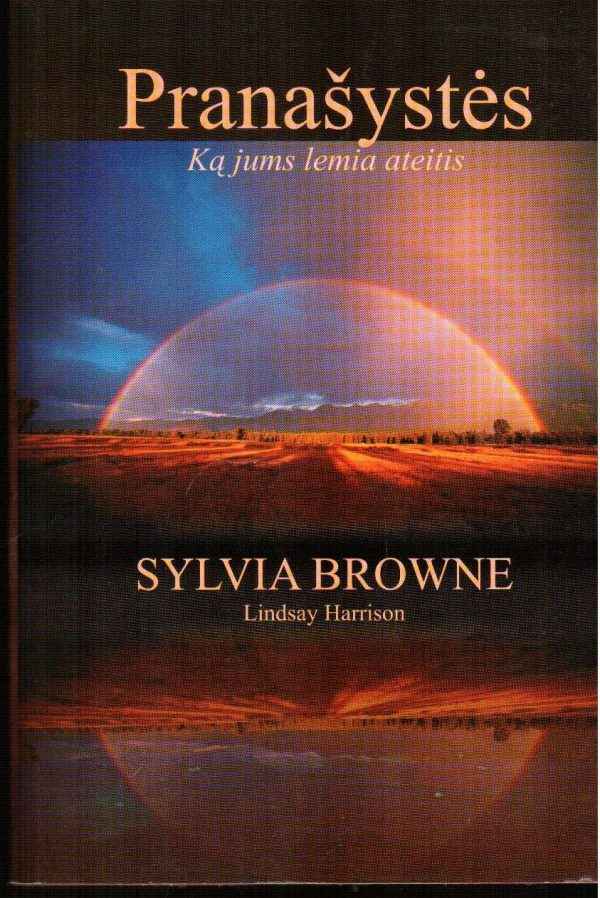 Pranašystės. Ką jums lemia ateitis - Sylvia Browne