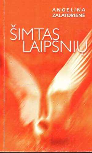 Laiko sauja (5). Šimtas laipsnių - Angelina Zalatorienė