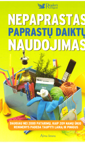 Nepaprastas paprastų daiktų naudojimas - Reader s Digest