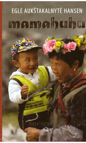 Mamahuhu. Šešeri metai Kinijoje - Eglė Aukštakalnytė Hansen