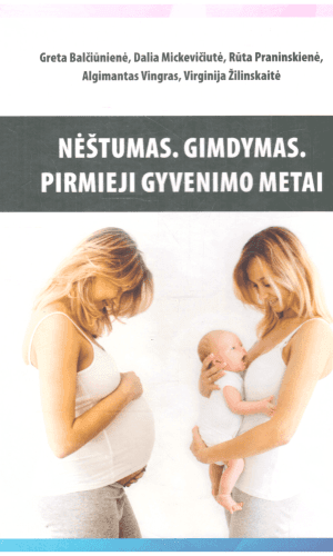 Nėštumas. Gimdymas. Pirmieji metai - Algimantas Vingras, Greta Balčiūnienė, Dalia Mickevičiutė