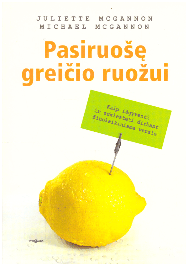Pasiruošę greičio ruožui. Kaip išgyventi ir suklestėti dirbant šiuolaikiniame versle - Michael McGannon, Juliette McGannon