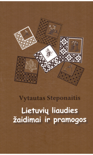 Lietuvių liaudies žaidimai ir pramogos - Vytautas Steponaitis