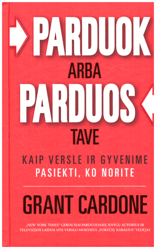 Parduok arba parduos tave - Grant Cardone