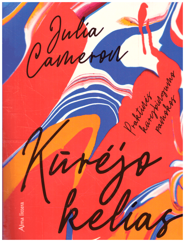 Kūrėjo kelias: praktinės kūrybingumo pamokos - Julia Cameron