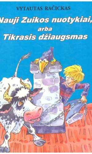 Nauji Zuikos nuotykiai, arba Tikrasis džiaugsmas - Vytautas Račickas