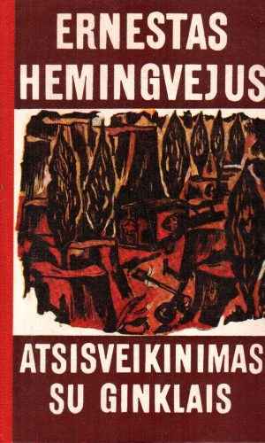 Atsisveikinimas su ginklais - Ernestas Hemingvėjus