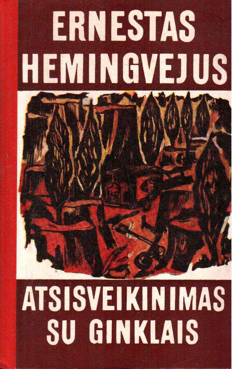 Atsisveikinimas su ginklais - Ernestas Hemingvėjus