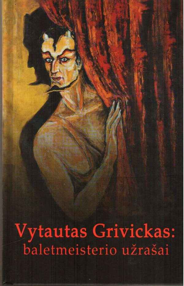 Vytautas Grivickas: baletmeisterio užrašai - A. Grivickienė