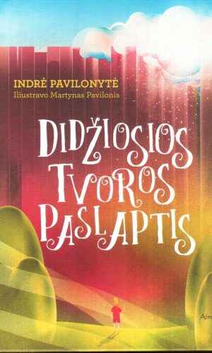 Didžiosios tvoros paslaptis - Indrė Pavilonytė
