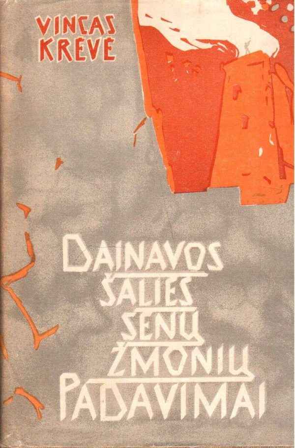 Dainavos šalies senų žmonių padavimai: Milžinkapis, Gilšė, Neramūs kalnai ir kt. - Vincas Krėvė