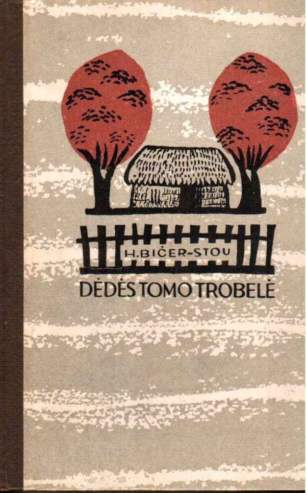 Dėdės Tomo trobelė - H. Bičer-Stou
