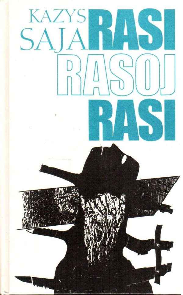 Rasi rasoj rasi - Kazys Saja