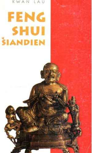 Feng shui šiandien: sveiko ir pasiturinčio gyvenimo pagrindai - Kwan Lau
