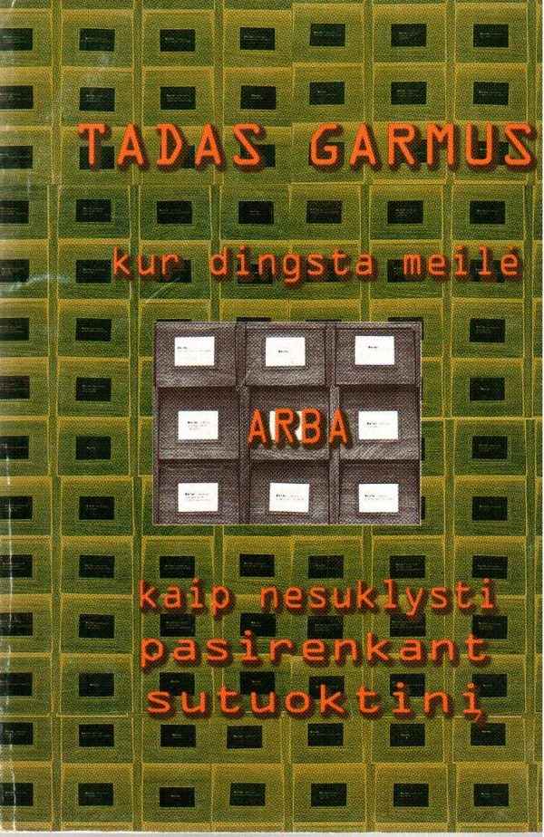 Kur dingsta meilė arba kaip nesuklysti pasirenkant sutuoktinį - Tadas Garmus