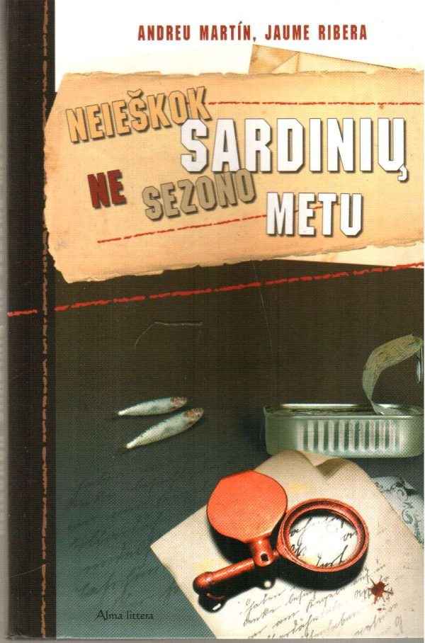 Neieškok sardinių ne sezono metu - Jaume Ribera, Andreu Martin