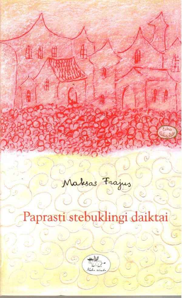 Echo labirintai (1 knyga): Paprasti stebuklingi daiktai - Maksas Frajus