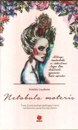 Netobula moteris - Anželika Liauškaitė