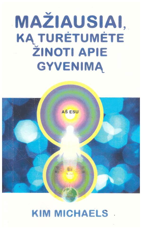 Mažiausiai, ką turėtumėte žinoti apie gyvenimą - Kim Michaels