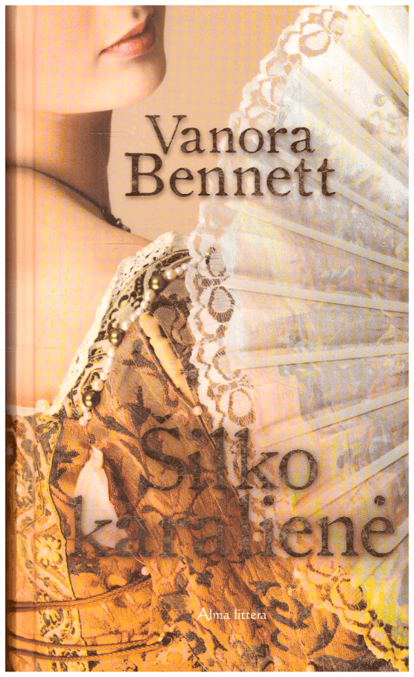 Šilko karalienė - Vanora Bennett