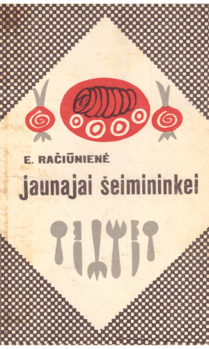 Jaunajai šeimininkei - E. Račiūnienė