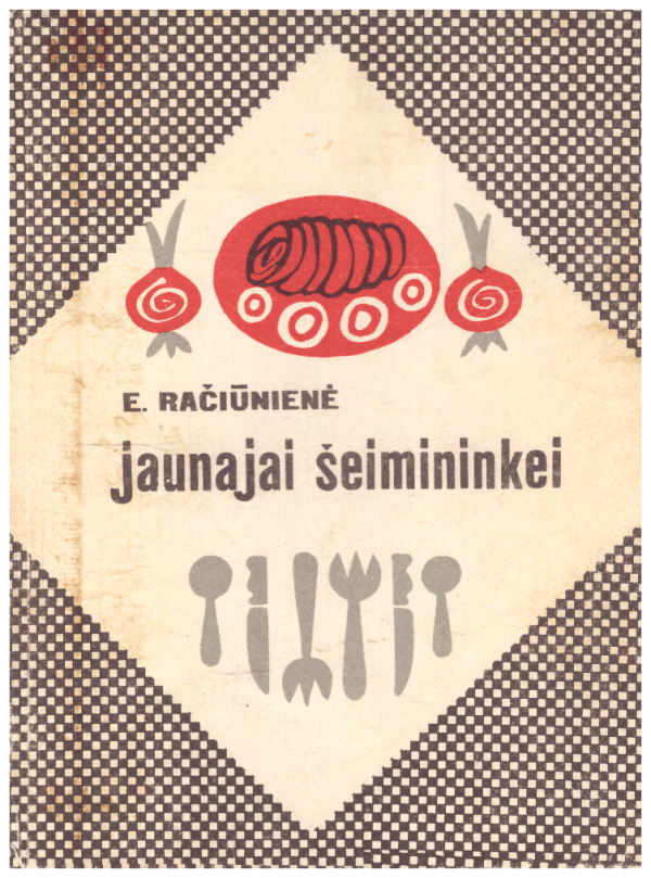 Jaunajai šeimininkei - E. Račiūnienė