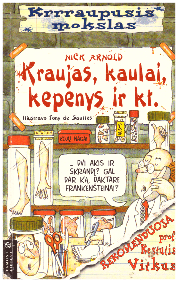 Krrraupusis mokslas: Kraujas, kaulai, kepenys ir kt. - Nick Arnold