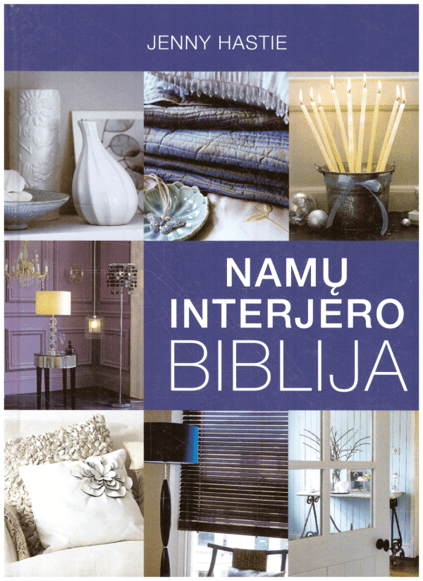 Namų interjero biblija - Jenny Hastie