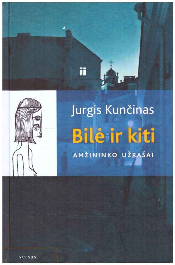 Bilė ir kiti: amžininko užrašai - Jurgis Kunčinas