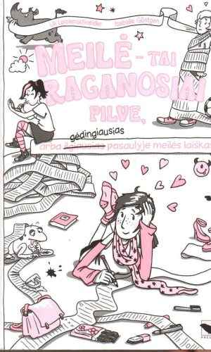 Meilė – tai raganosiai pilve, arba gėdingiausias pasaulyje meilės laiškas - Ulrike Leistenschneider, Isabelle Göntgen