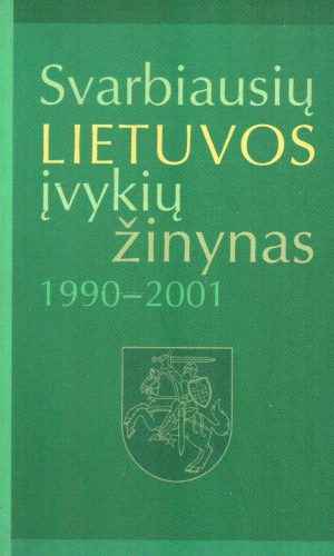 Svarbiausių Lietuvos įvykių žinynas 1990-2001 m. - Saulius Spurga