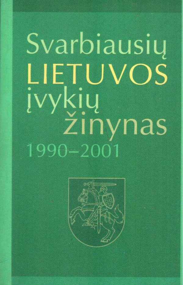 Svarbiausių Lietuvos įvykių žinynas 1990-2001 m. - Saulius Spurga