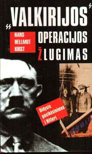 „Valkirijos“ operacijos žlugimas - Hans Hellmut Kirst