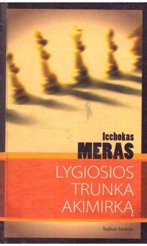 Lygiosios trunka akimirką - Icchokas Meras